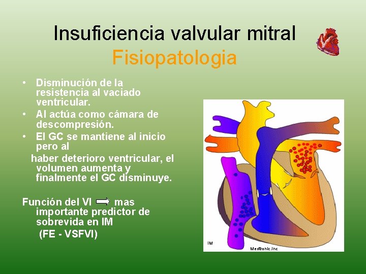 Insuficiencia valvular mitral Fisiopatologia • Disminución de la resistencia al vaciado ventricular. • AI