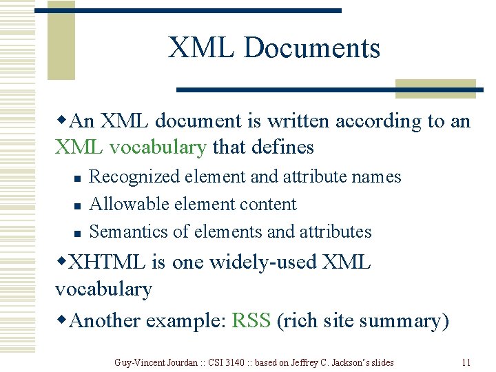 XML Documents w. An XML document is written according to an XML vocabulary that