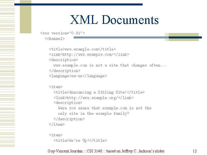 XML Documents Guy-Vincent Jourdan : : CSI 3140 : : based on Jeffrey C.