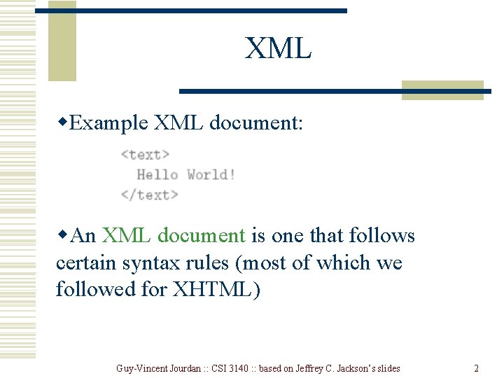 XML w. Example XML document: w. An XML document is one that follows certain