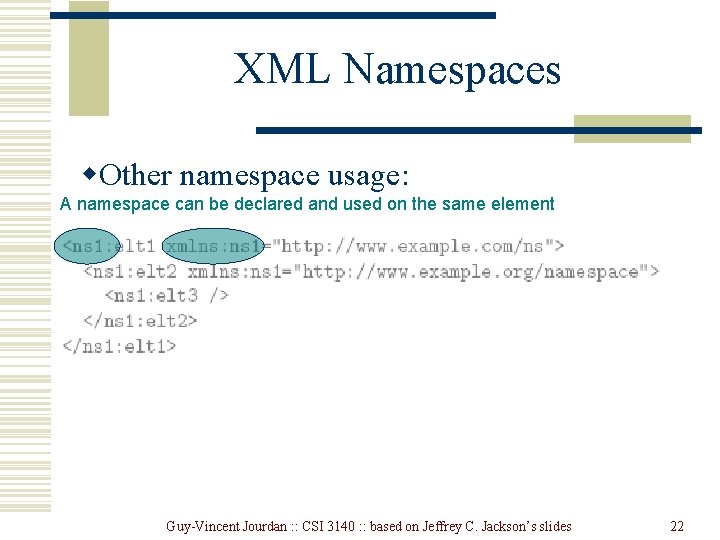 XML Namespaces w. Other namespace usage: A namespace can be declared and used on