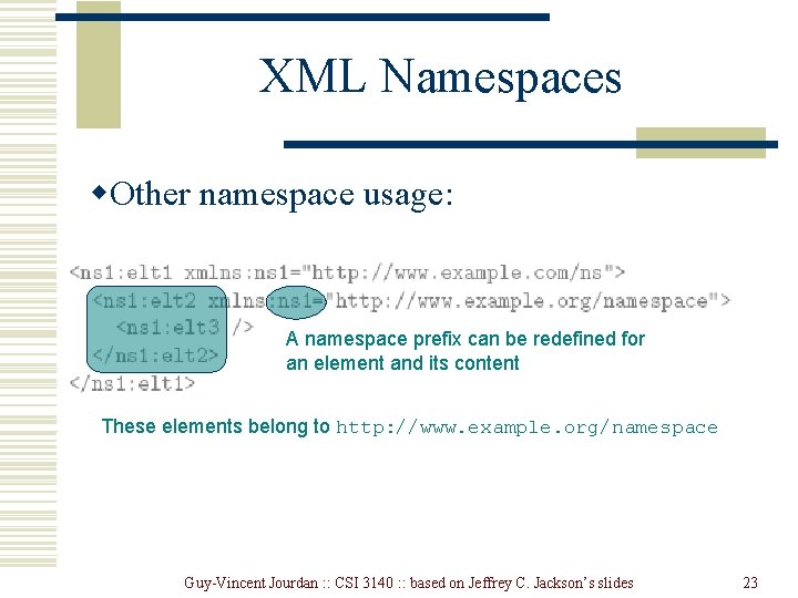 XML Namespaces w. Other namespace usage: A namespace prefix can be redefined for an