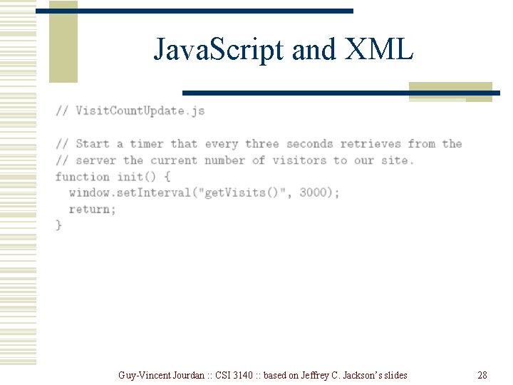 Java. Script and XML Guy-Vincent Jourdan : : CSI 3140 : : based on