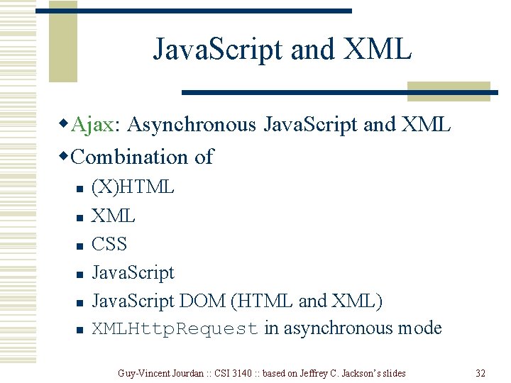 Java. Script and XML w. Ajax: Asynchronous Java. Script and XML w. Combination of