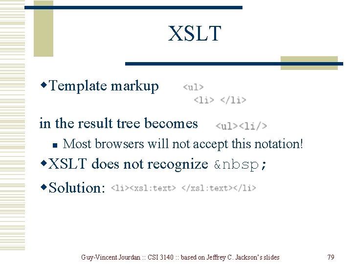 XSLT w. Template markup in the result tree becomes n Most browsers will not