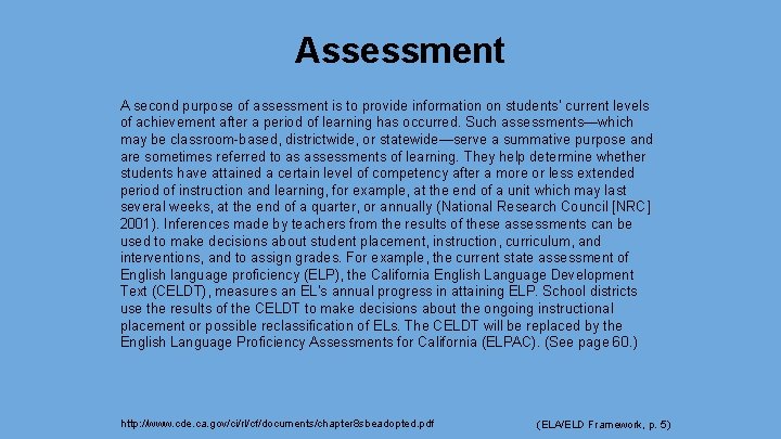 Assessment A second purpose of assessment is to provide information on students’ current levels