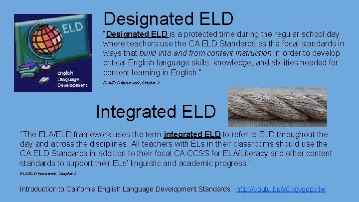 Designated ELD “Designated ELD is a protected time during the regular school day where