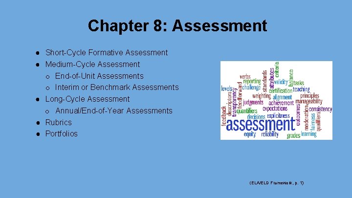 Chapter 8: Assessment ● Short-Cycle Formative Assessment ● Medium-Cycle Assessment o End-of-Unit Assessments o