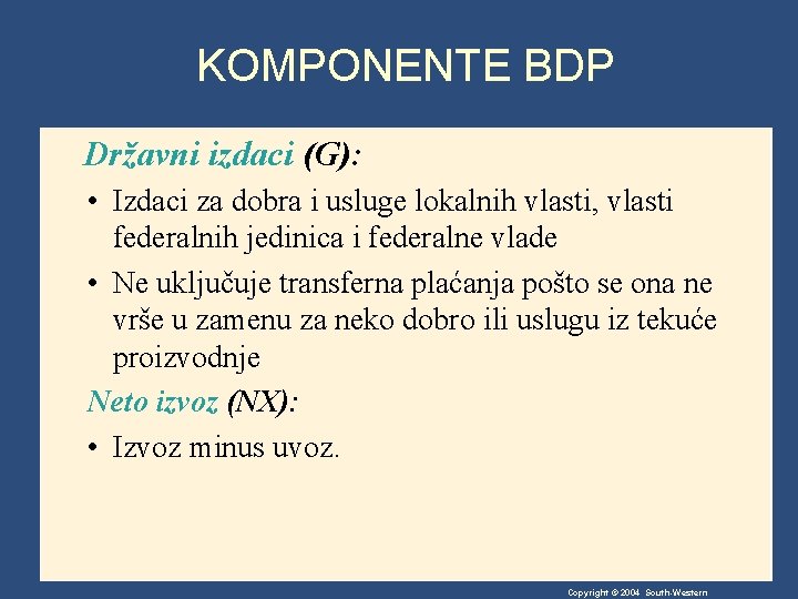 KOMPONENTE BDP Državni izdaci (G): • Izdaci za dobra i usluge lokalnih vlasti, vlasti