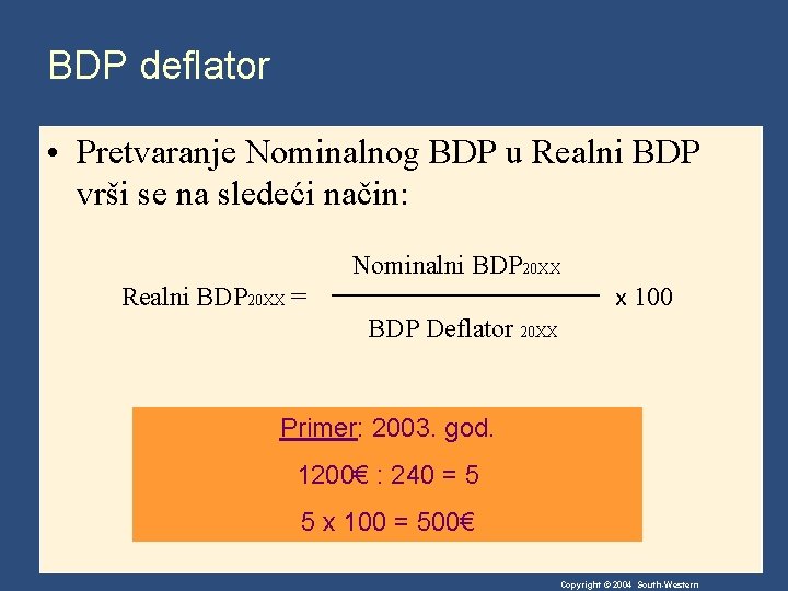 BDP deflator • Pretvaranje Nominalnog BDP u Realni BDP vrši se na sledeći način: