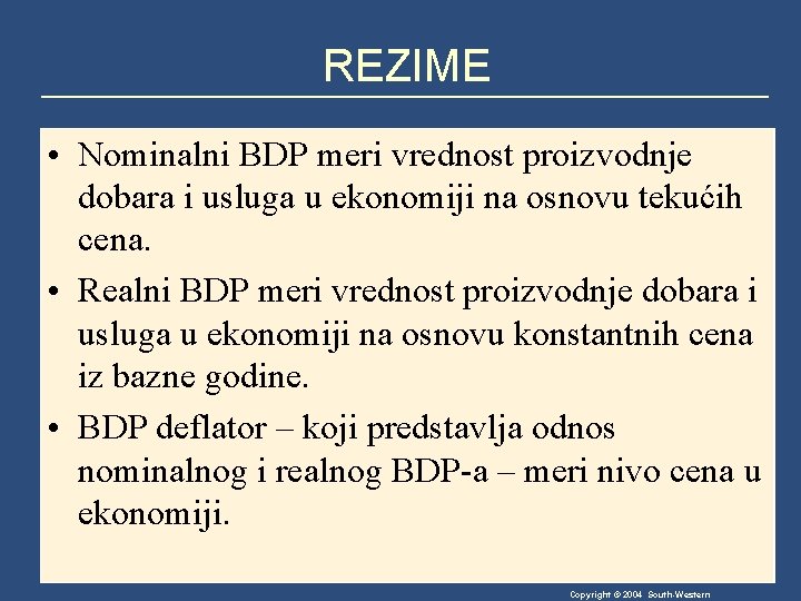 REZIME • Nominalni BDP meri vrednost proizvodnje dobara i usluga u ekonomiji na osnovu