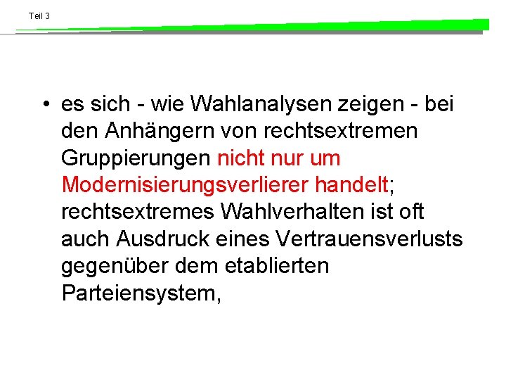 Teil 3 • es sich - wie Wahlanalysen zeigen - bei den Anhängern von