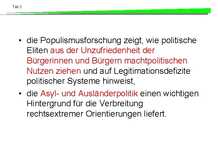 Teil 3 • die Populismusforschung zeigt, wie politische Eliten aus der Unzufriedenheit der Bürgerinnen