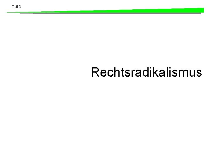 Teil 3 Rechtsradikalismus 