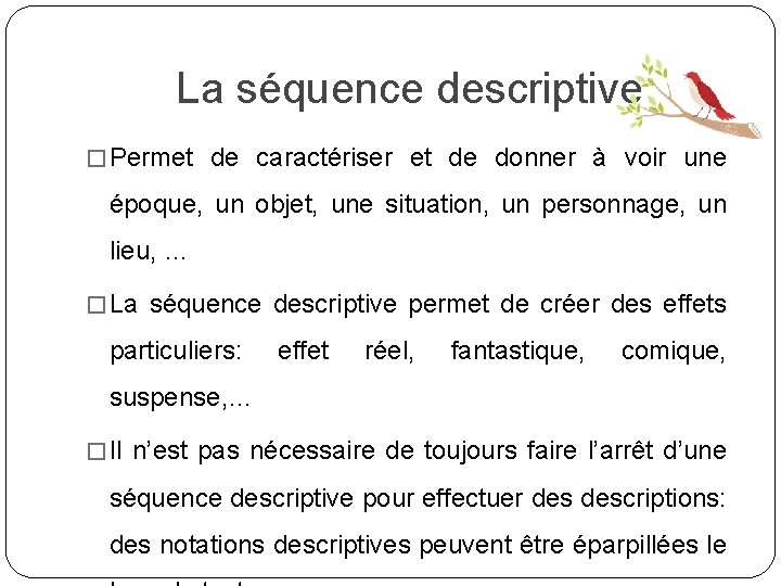 La séquence descriptive � Permet de caractériser et de donner à voir une époque,