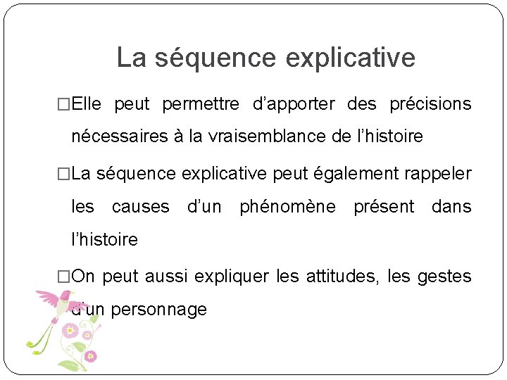 La séquence explicative �Elle peut permettre d’apporter des précisions nécessaires à la vraisemblance de