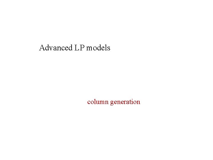 Advanced LP models column generation 