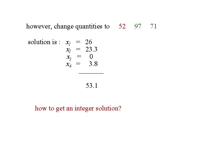 however, change quantities to solution is : x 1 x 2 x 3 x