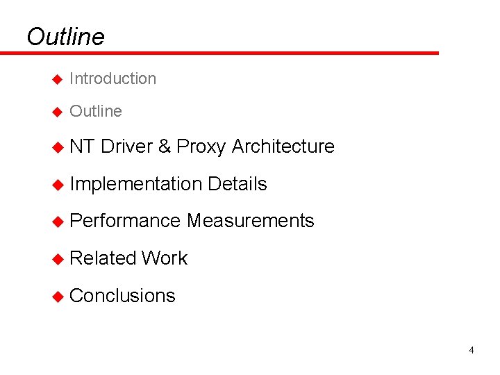 Outline u Introduction u Outline u NT Driver & Proxy Architecture u Implementation u