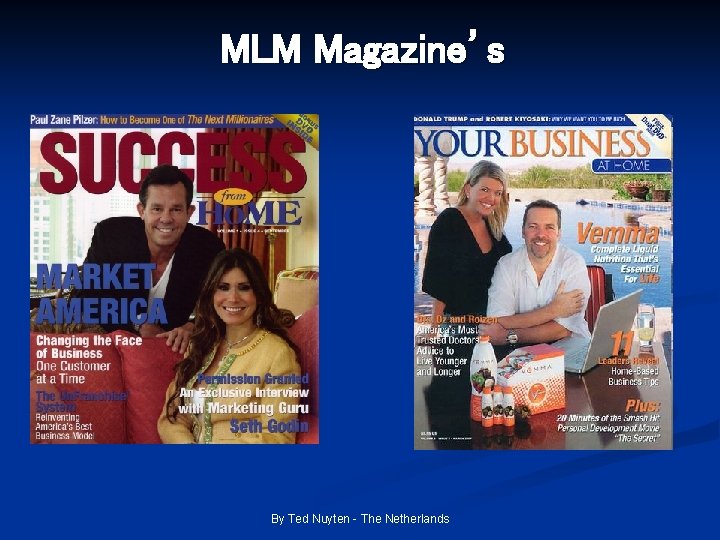 MLM Magazine’s By Ted Nuyten - The Netherlands 