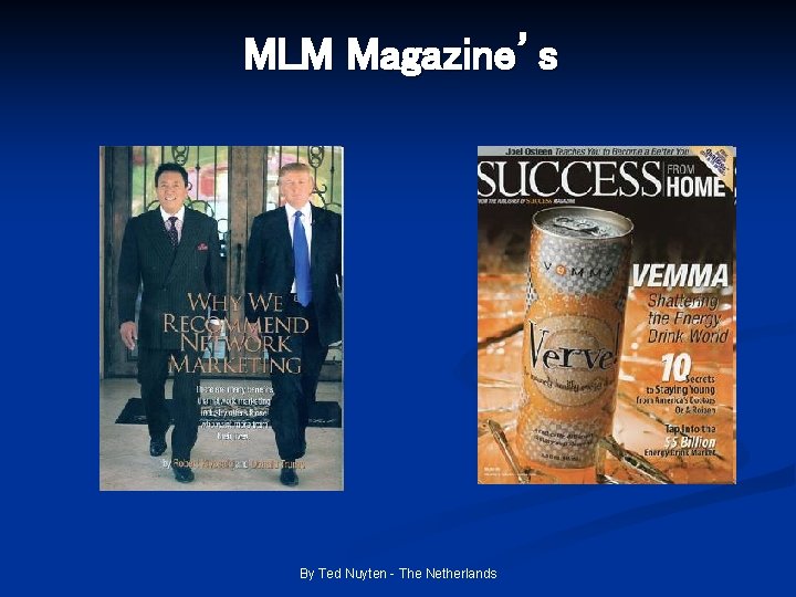 MLM Magazine’s By Ted Nuyten - The Netherlands 