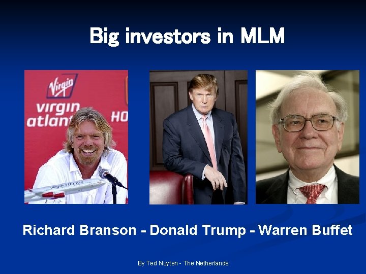 Big investors in MLM Richard Branson - Donald Trump - Warren Buffet By Ted