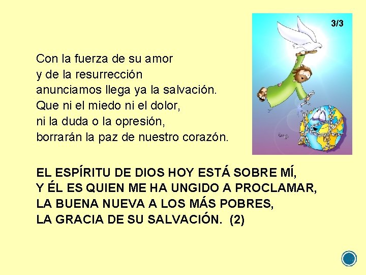 3/3 Con la fuerza de su amor y de la resurrección anunciamos llega ya