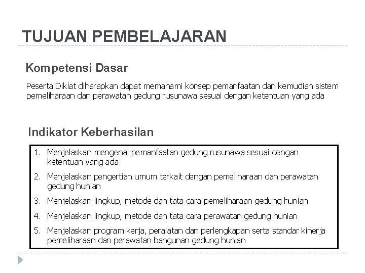 TUJUAN PEMBELAJARAN Kompetensi Dasar Peserta Diklat diharapkan dapat memahami konsep pemanfaatan dan kemudian sistem