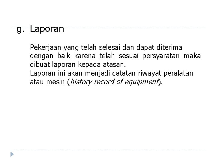 g. Laporan Pekerjaan yang telah selesai dan dapat diterima dengan baik karena telah sesuai