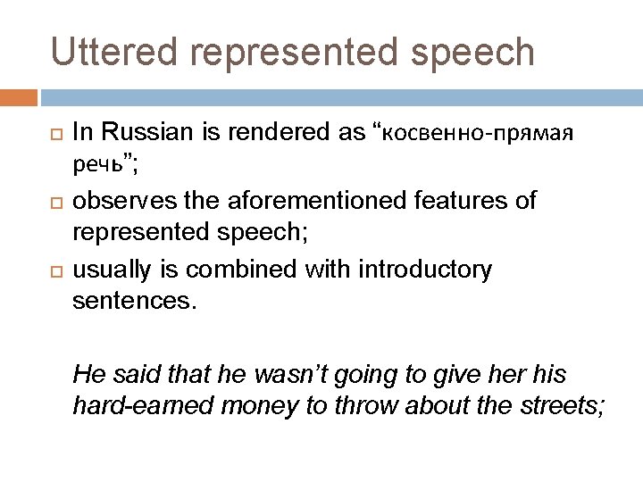 Uttered represented speech In Russian is rendered as “косвенно-прямая речь”; observes the aforementioned features