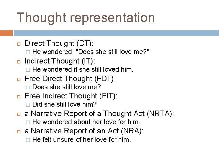 Thought representation Direct Thought (DT): � Indirect Thought (IT): � Did she still love