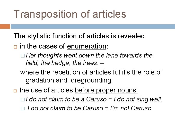 Transposition of articles The stylistic function of articles is revealed in the cases of