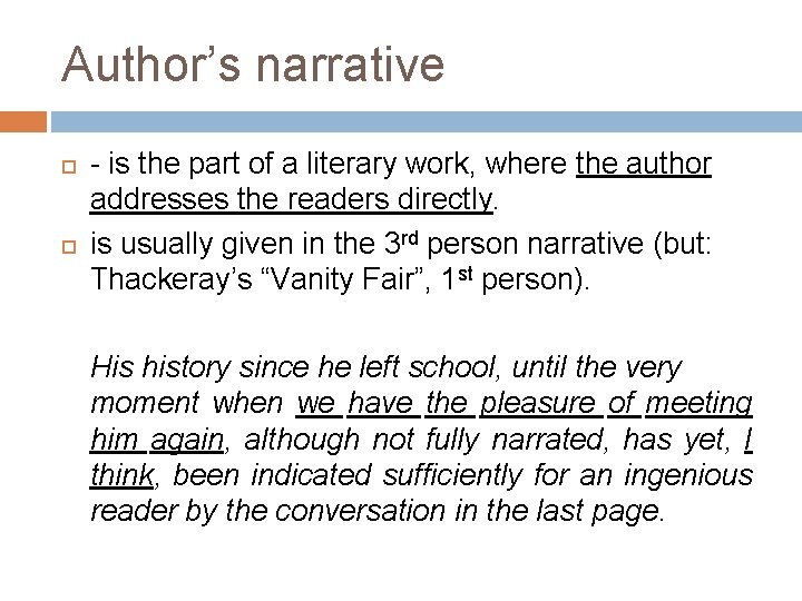 Author’s narrative - is the part of a literary work, where the author addresses