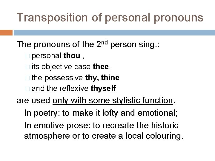 Transposition of personal pronouns The pronouns of the 2 nd person sing. : �