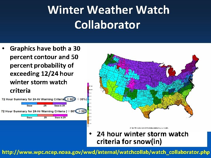 Winter Weather Watch Collaborator • Graphics have both a 30 percent contour and 50