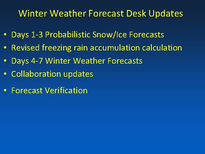 Winter Weather Forecast Desk Updates • • Days 1 -3 Probabilistic Snow/Ice Forecasts Revised