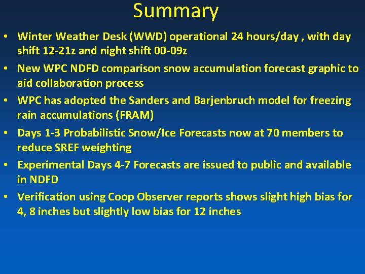Summary • Winter Weather Desk (WWD) operational 24 hours/day , with day shift 12