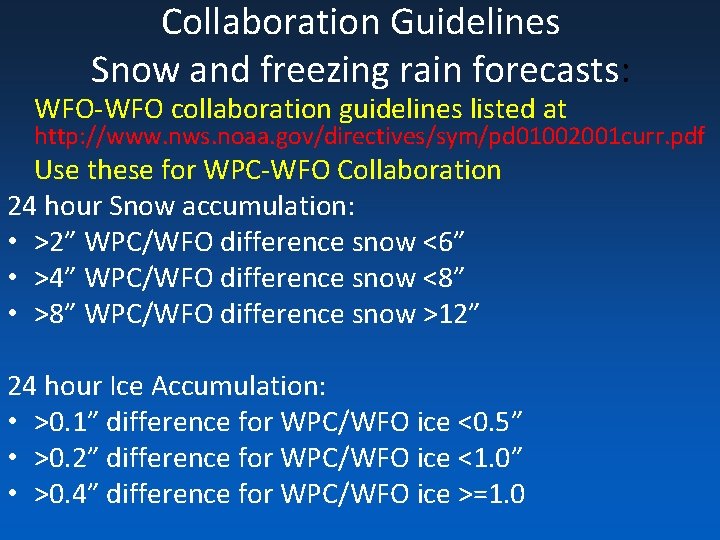 Collaboration Guidelines Snow and freezing rain forecasts: WFO-WFO collaboration guidelines listed at http: //www.