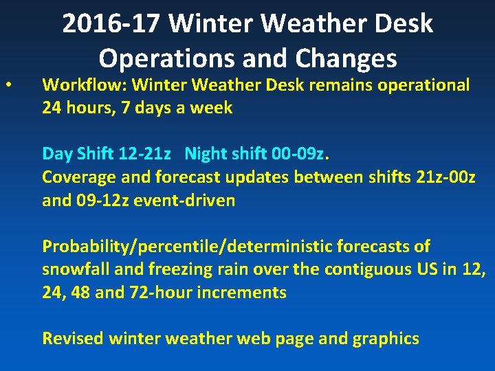  • 2016 -17 Winter Weather Desk Operations and Changes Workflow: Winter Weather Desk