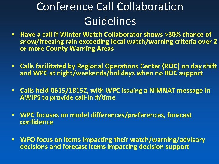 Conference Call Collaboration Guidelines • Have a call if Winter Watch Collaborator shows >30%