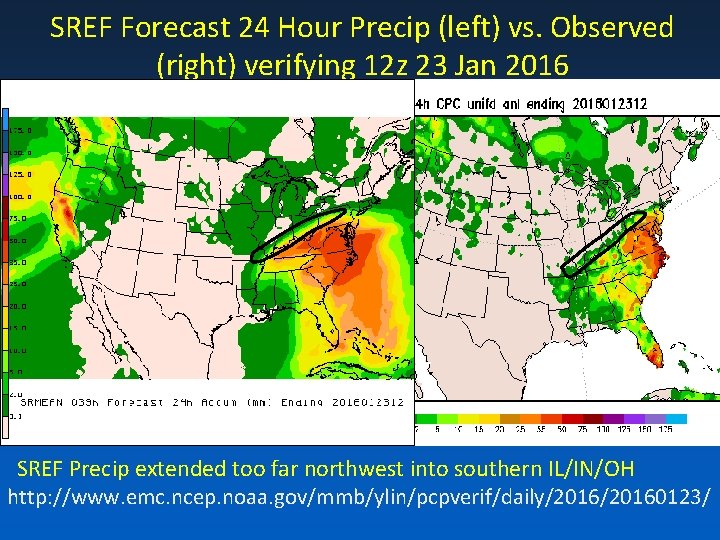 SREF Forecast 24 Hour Precip (left) vs. Observed (right) verifying 12 z 23 Jan