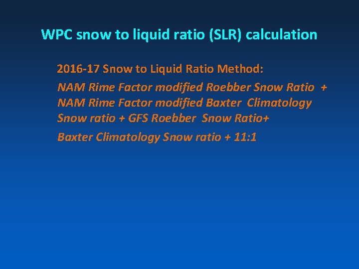 WPC snow to liquid ratio (SLR) calculation 2016 -17 Snow to Liquid Ratio Method: