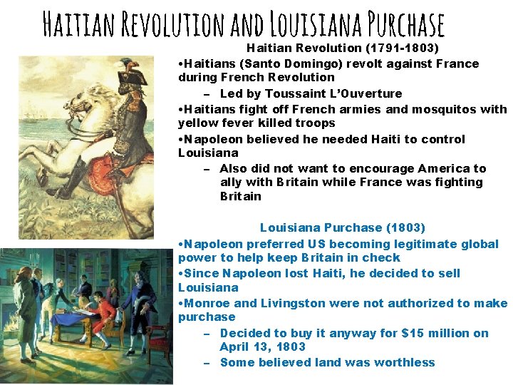 Haitian Revolution and Louisiana Purchase Haitian Revolution (1791 -1803) • Haitians (Santo Domingo) revolt