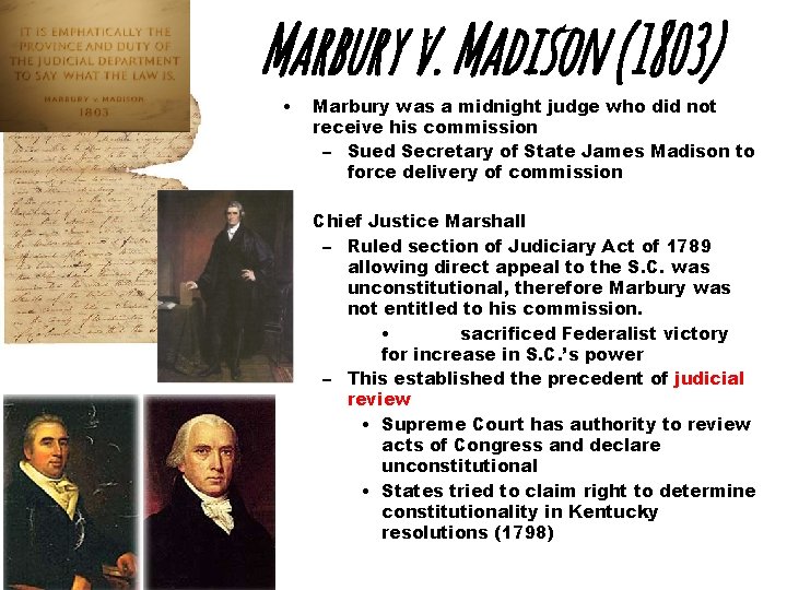 Marbury v. Madison (1803) • Marbury was a midnight judge who did not receive