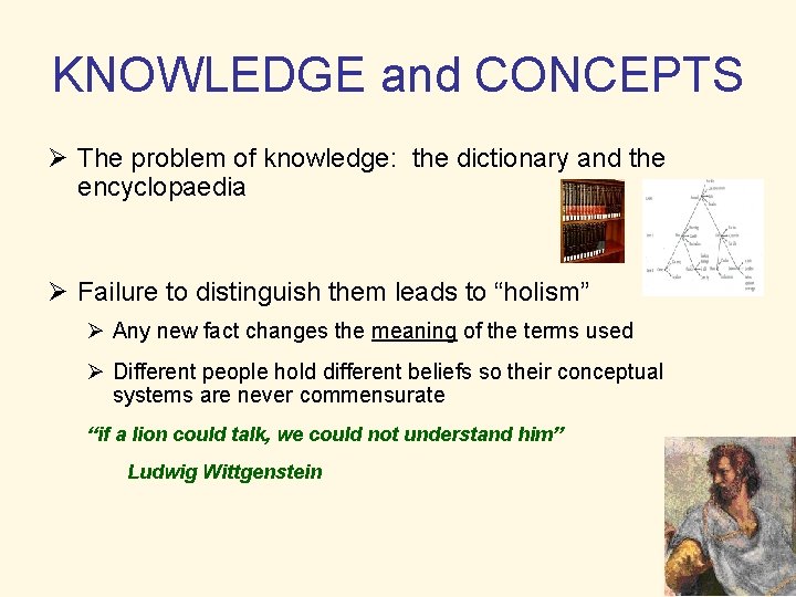KNOWLEDGE and CONCEPTS Ø The problem of knowledge: the dictionary and the encyclopaedia Ø