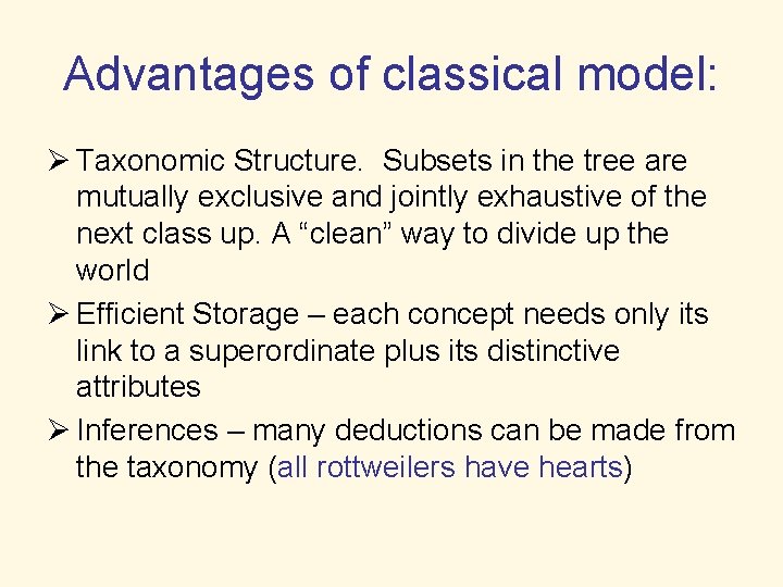 Advantages of classical model: Ø Taxonomic Structure. Subsets in the tree are mutually exclusive