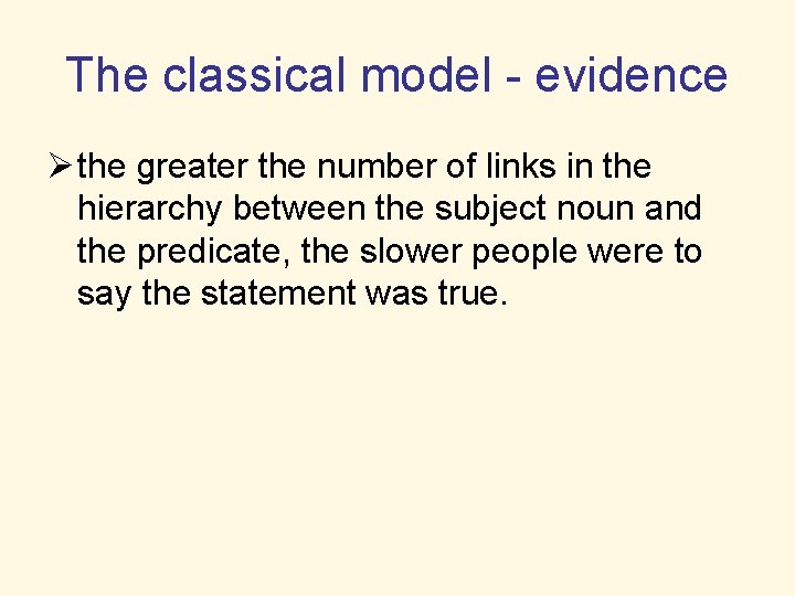 The classical model - evidence Ø the greater the number of links in the