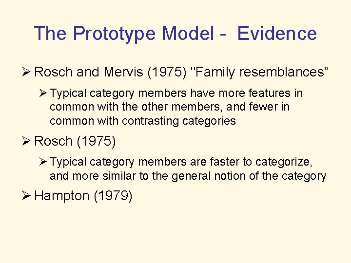 The Prototype Model - Evidence Ø Rosch and Mervis (1975) "Family resemblances” Ø Typical