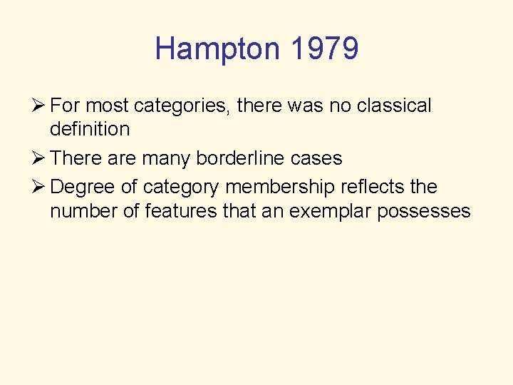 Hampton 1979 Ø For most categories, there was no classical definition Ø There are