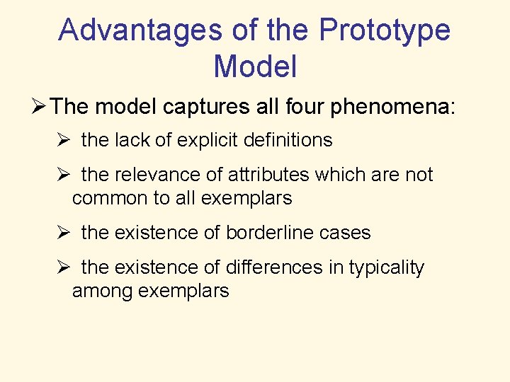 Advantages of the Prototype Model Ø The model captures all four phenomena: Ø the